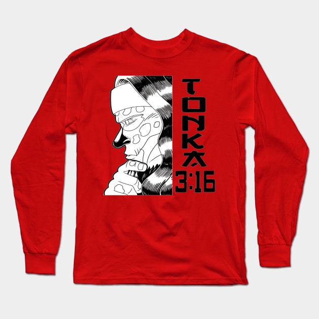 Tonka 3:16 Long Sleeve T-Shirt by Schmeckle